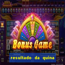 resultado da quina de hoge